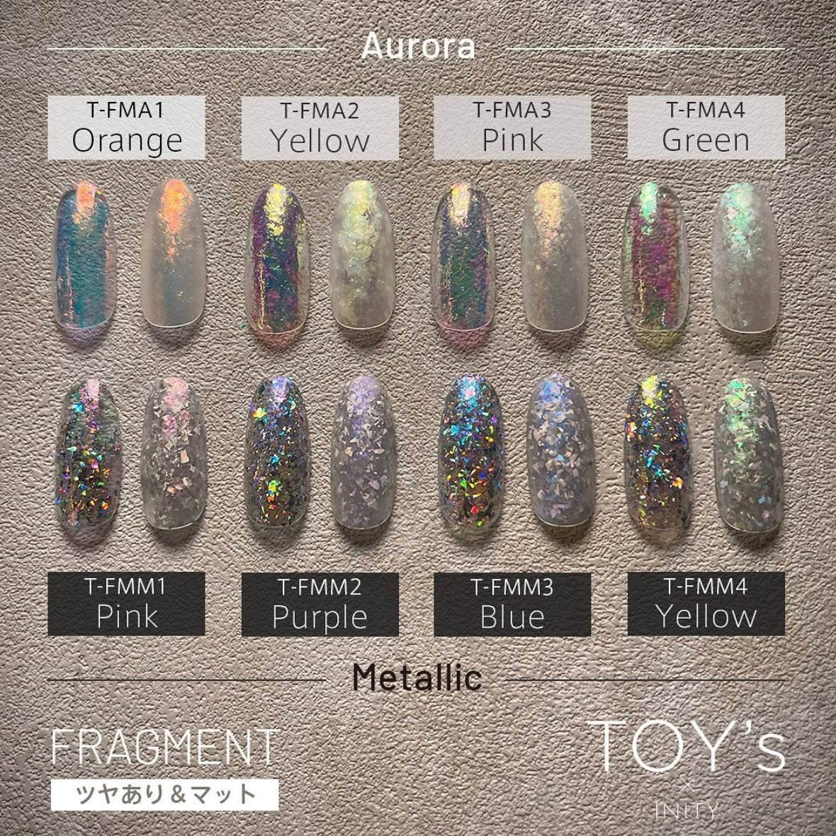 Toy’s x INITY - Fragment Aurora/Metallic Flakes (8 types)