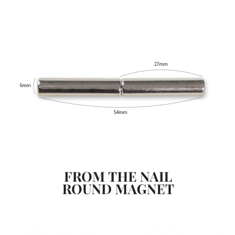 FROM THE NAIL - Cylinder Round Magnet (S)