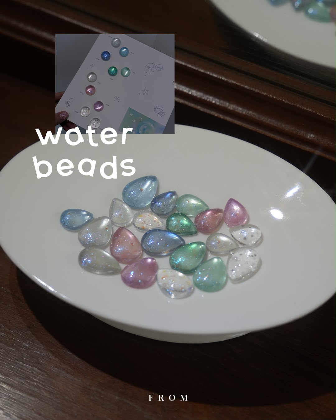 FROM THE NAIL - Water Beads Collection