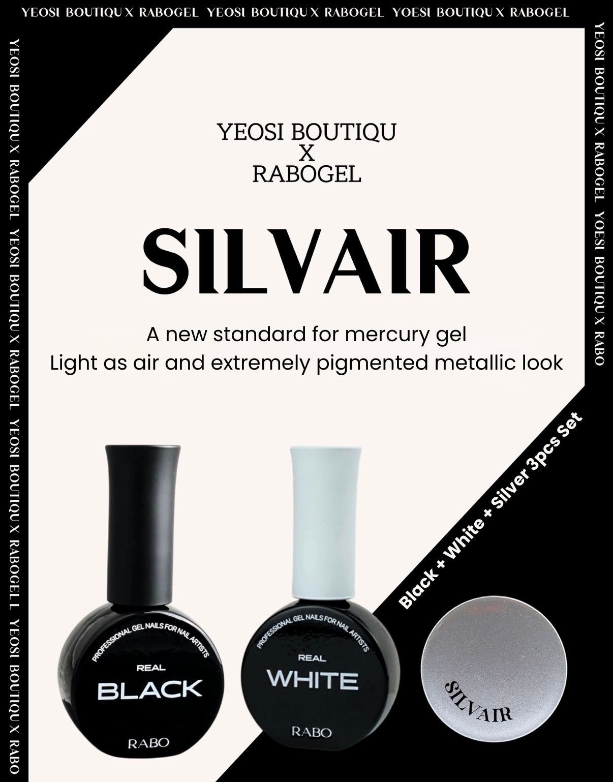 Rabo gel x Yeosi Boutique - Silvair Mercury + Real Black & White 3pcs set