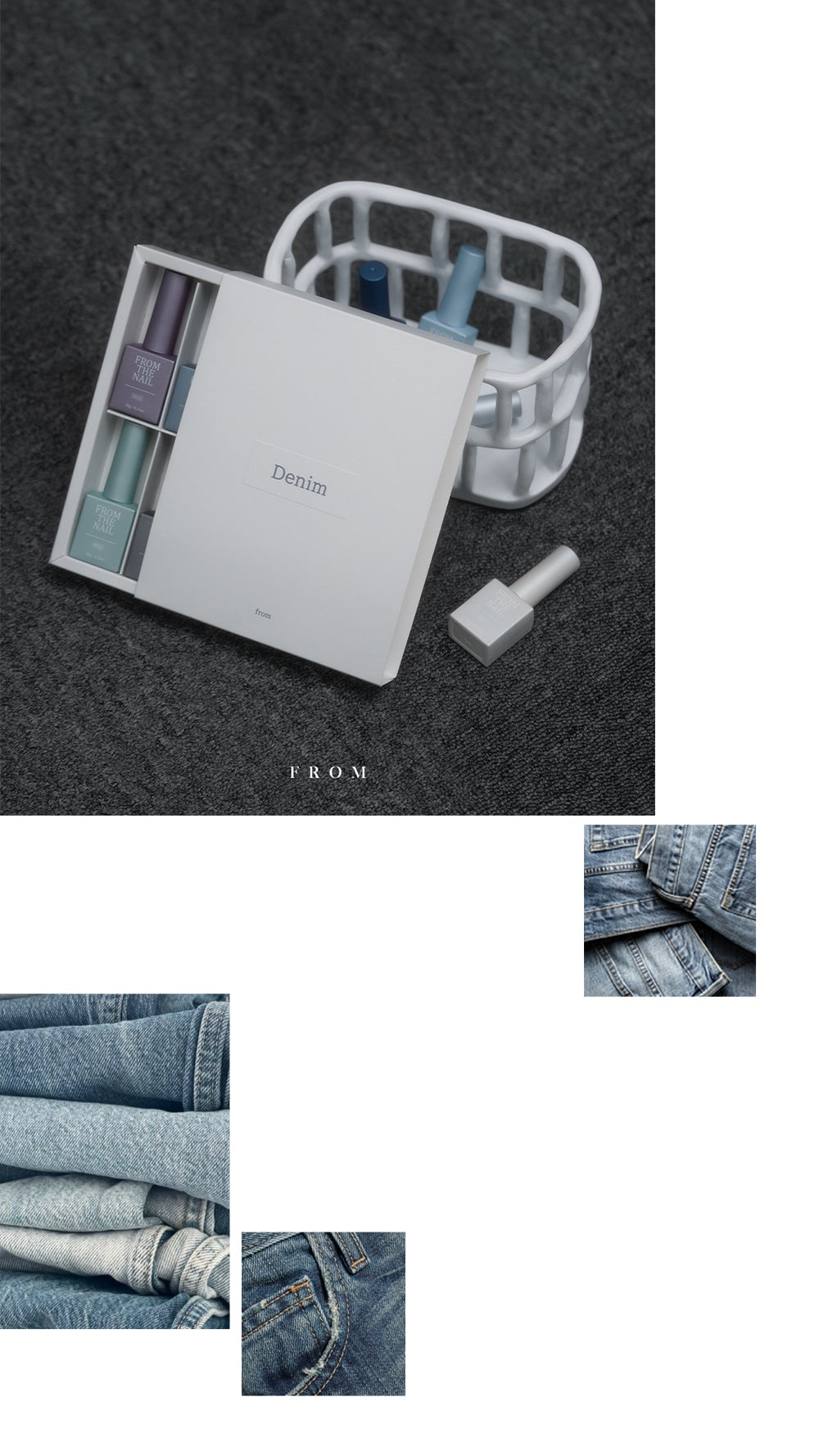 FROM THE NAIL - Denim Collection
