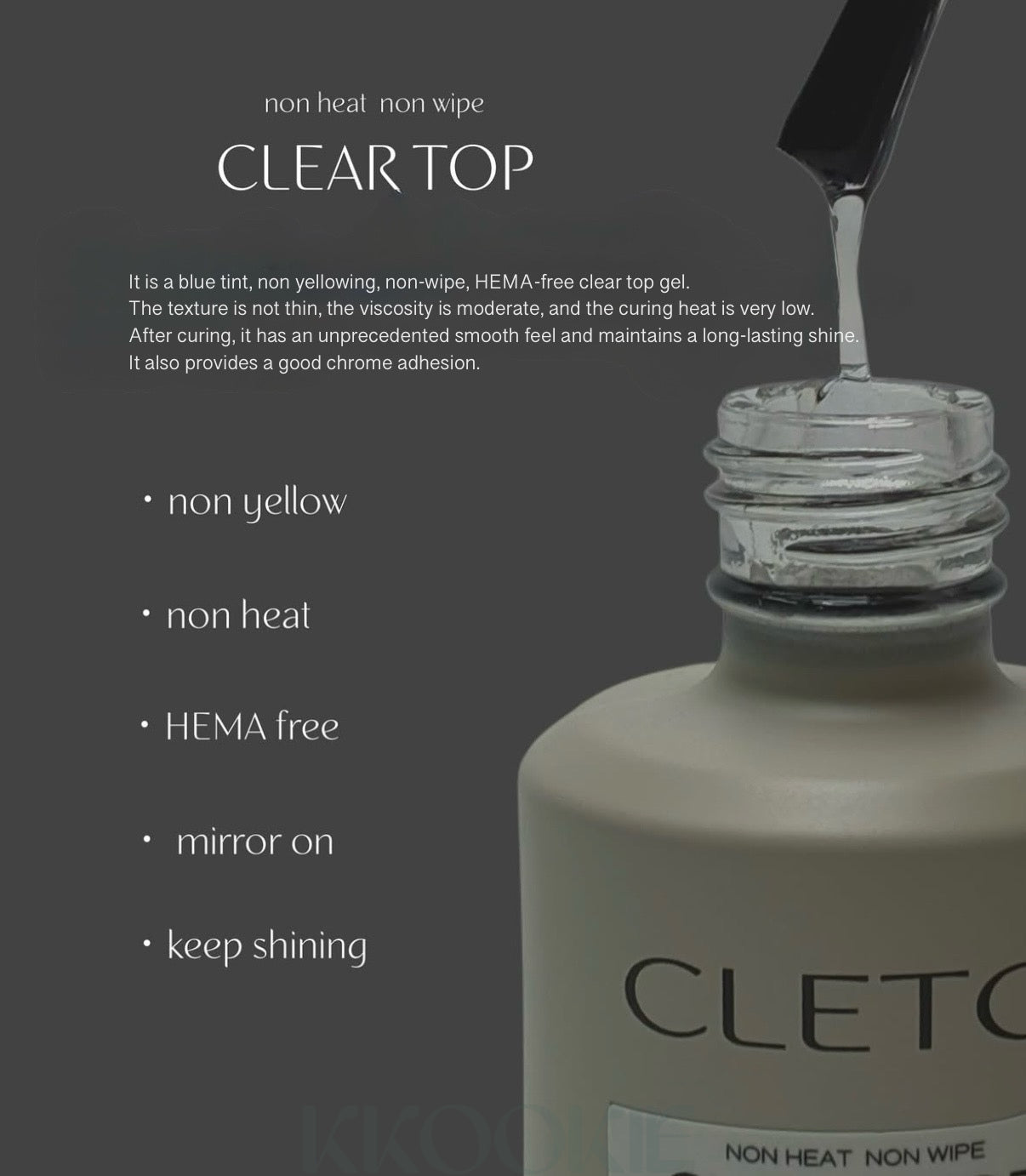 CLETO - Non Heat Non Wipe Clear Top (TPO, HEMA free)