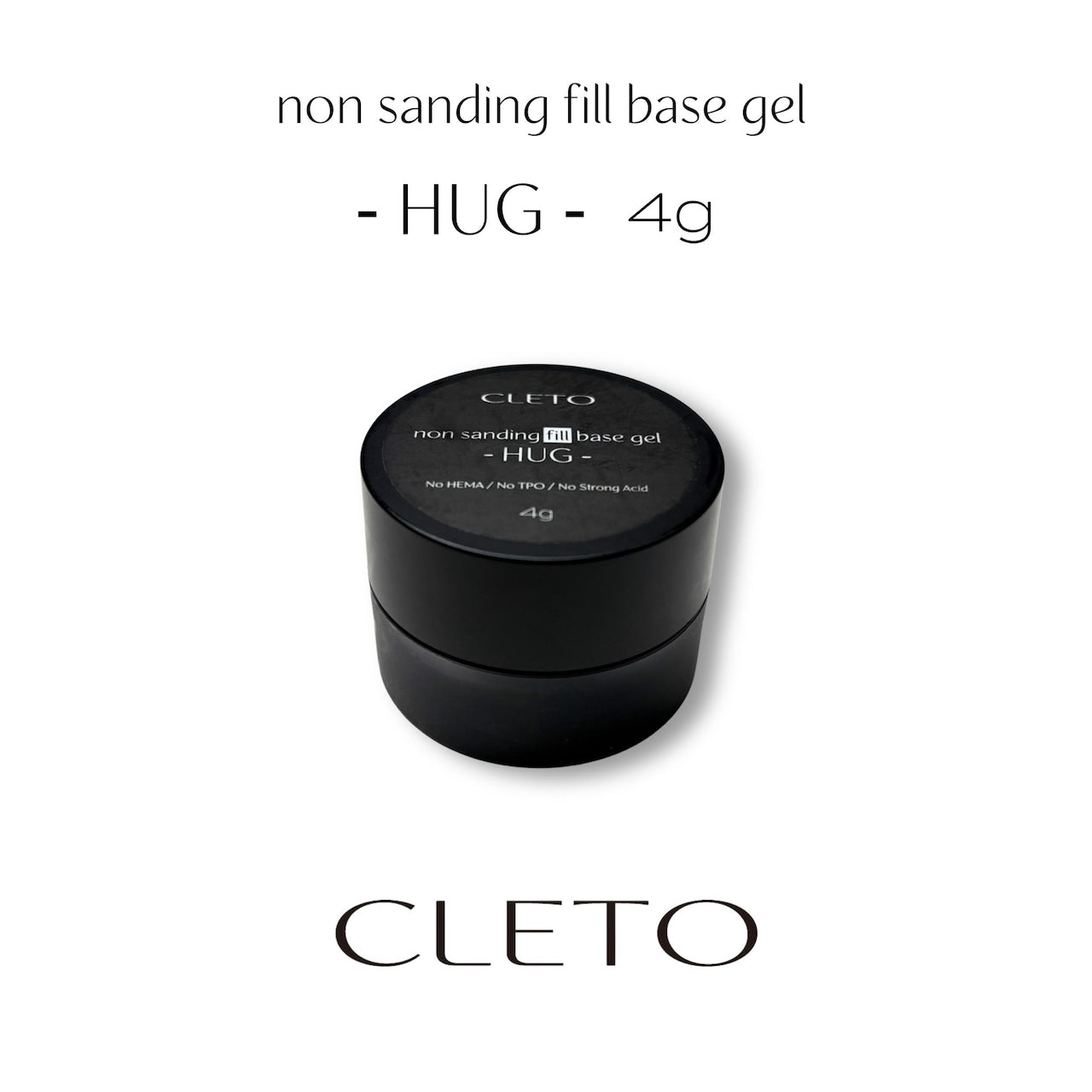 CLETO - Non Sanding Fill Base Gel -HUG- (TPO, HEMA Free)
