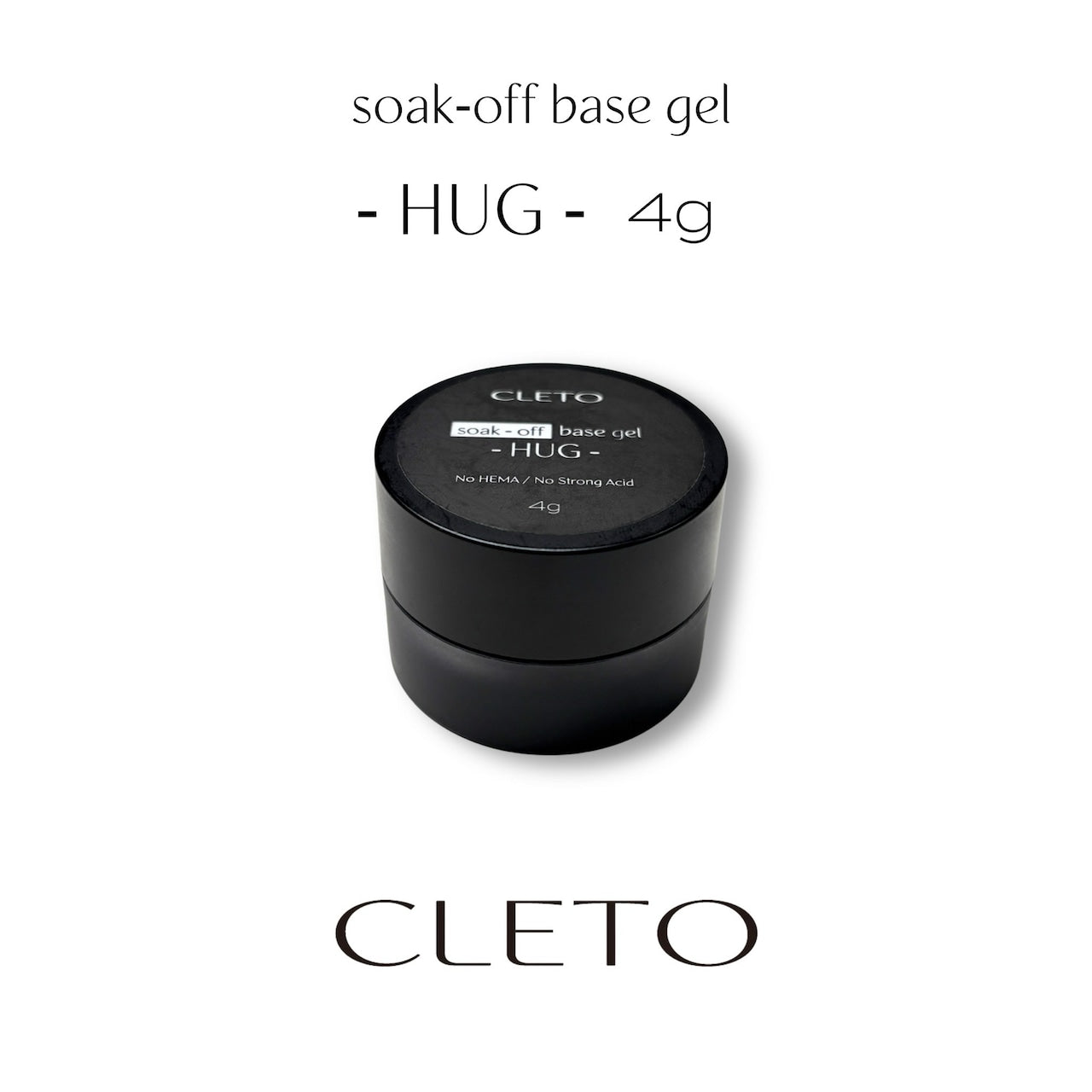 CLETO - Soak-Off Base Gel -HUG- (HEMA Free)